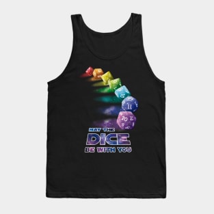 May the Dice be with you Tank Top